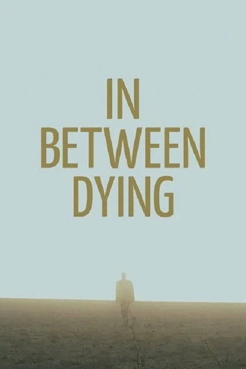 In Between Dying (2020) poster
